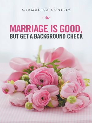 cover image of Marriage Is Good but Get a Background Check